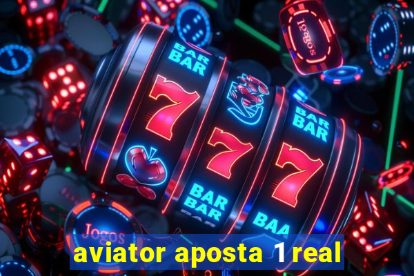 aviator aposta 1 real